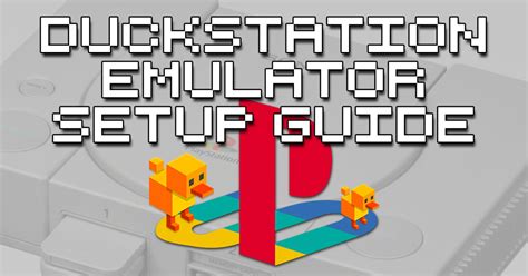 DuckStation Setup Guide - How To Retro