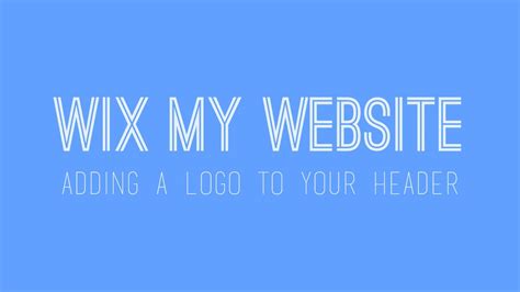 Adding a logo to your header in Wix - Wix Website Tutorial For Beginners - YouTube