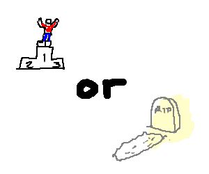 You win or you die. - Drawception