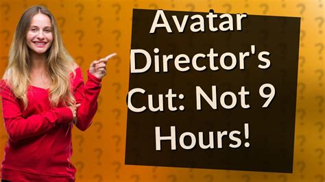 Is Avatar Director's Cut 9 hours? - YouTube
