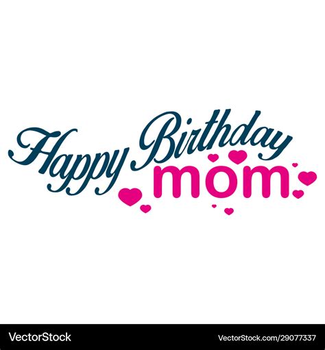 Happy birthday mom a lovely birthday greeting Vector Image