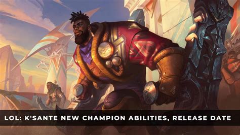 LoL: New Champion K'Sante: Abilities, Release Date - KeenGamer