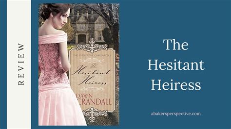 The Hesitant Heiress Review and Giveaway! - A Baker's Perspective