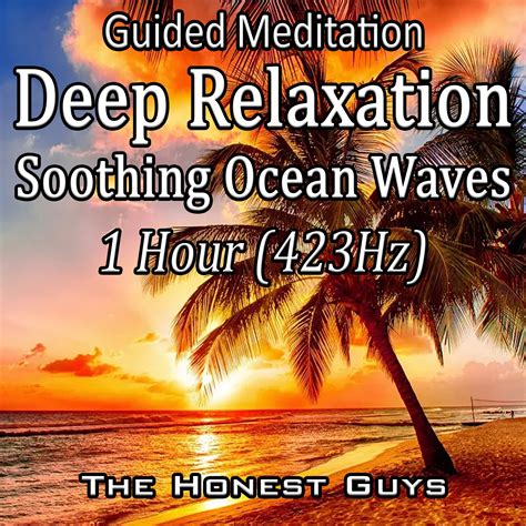 MP3: Deep Relaxation, Soothing Ocean Waves 1 Hour (432Hz) GUIDED MEDITATION — TheHonestGuys.co.uk