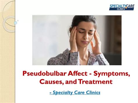 PPT - Pseudobulbar Affect - Symptoms, Causes, and Treatment PowerPoint Presentation - ID:11021829