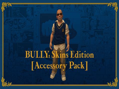 Accessory Pack addon - BULLY: Skins Edition mod for Bully: Scholarship Edition - ModDB