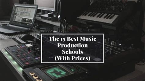 The 15 Best Music Production Schools & How much they Cost! - THR