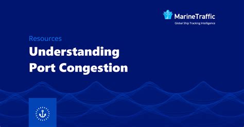 Understanding Port Congestion | MarineTraffic Resources