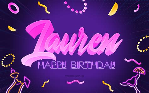 Download wallpapers Happy Birthday Lauren, 4k, Purple Party Background ...