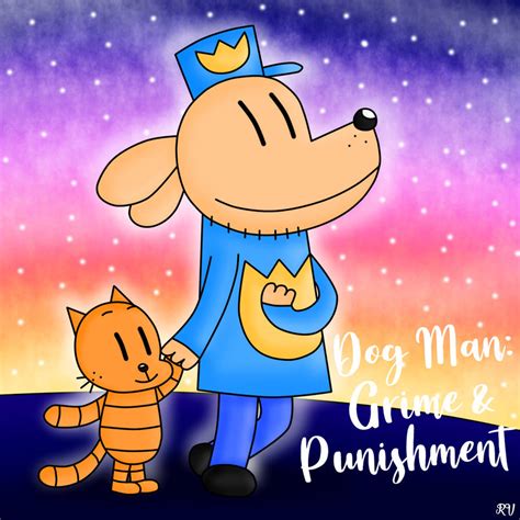 Dog Man: Grime and Punishment by RavenVillanuevaT2P on DeviantArt