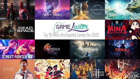 Top 15 Most Anticipated Games for 2023 | GameLuster