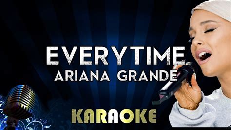 Everytime - Ariana Grande | Karaoke Version Instrumental Lyrics Cover Sing Along - YouTube