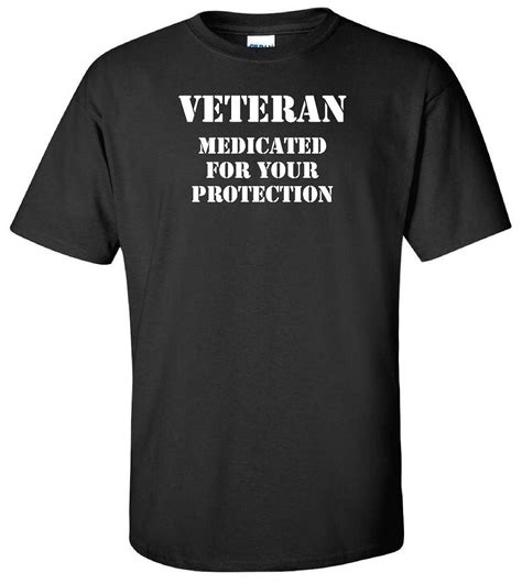 Veteran Medicated For Your Protection T Shirt Funny Military | Etsy | Military humor army ...