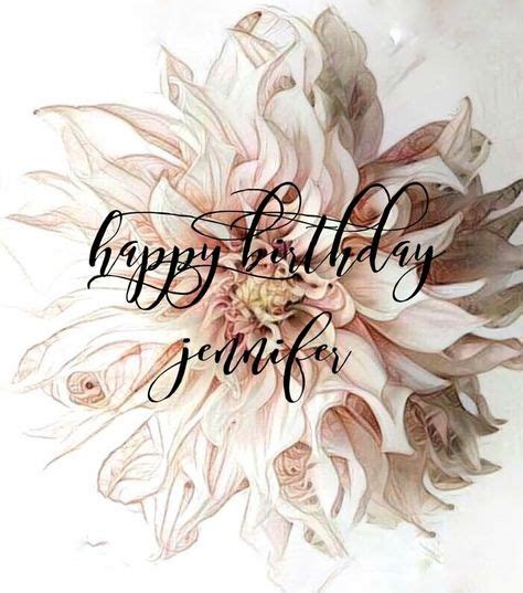 Happy Birthday Jennifer | Happy birthday jennifer, Birthday wishes ...