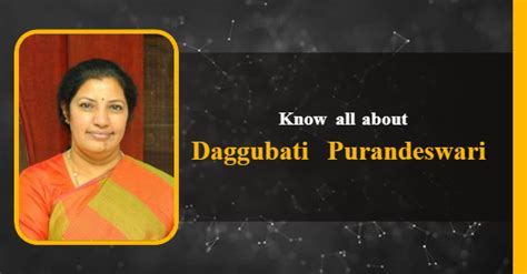 Daggubati Purandeswari: Age, Biography, Education, Husband, Caste, Net ...