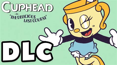 Cuphead - DLC Gameplay Walkthrough Part 1 - The Delicious Last Course ...