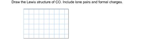 Solved Draw the Lewis structure of CO. Include lone pairs | Chegg.com