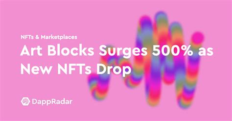 Art Blocks Surges 500% as New NFT Collection Drops