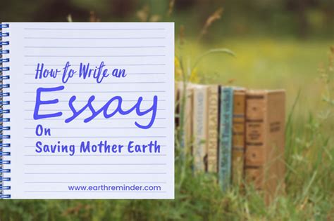 How to Write an Essay on Saving Mother Earth? - Earth Reminder