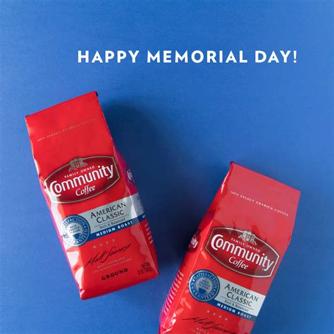 Happy Memorial Day! | Community coffee, Gourmet coffee, Coffee branding