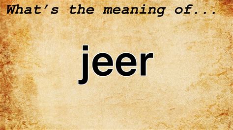 Jeer Meaning : Definition of Jeer - YouTube