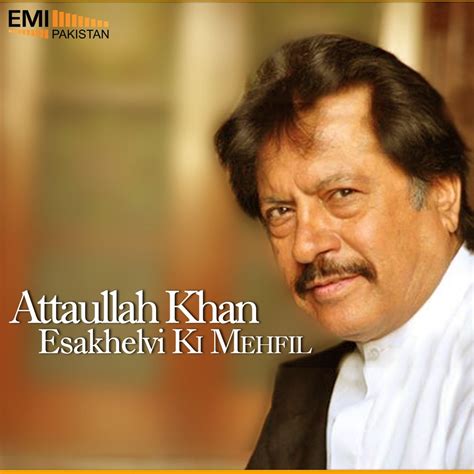 ‎Attaullah Khan Esakhelvi Ki Mehfil by Attaullah Khan Esakhelvi on Apple Music