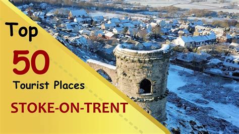 "STOKE-ON-TRENT" Top 50 Tourist Places | Stoke-on-Trent Tourism ...