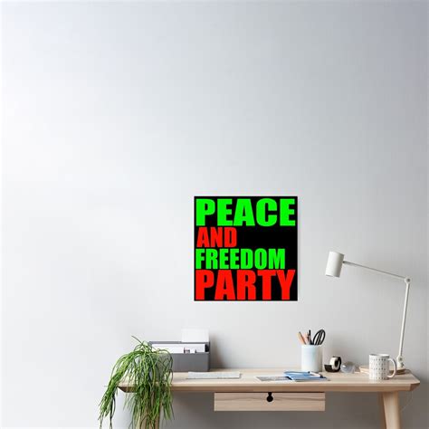 "Peace and Freedom Party-2" Poster by truthtopower | Redbubble