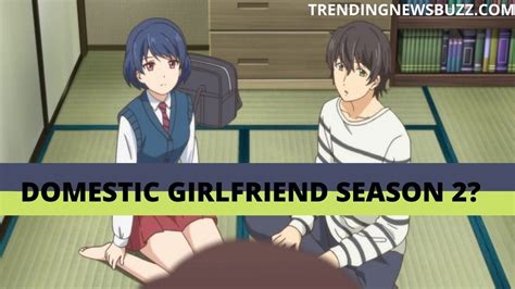 Domestic Girlfriend Season 2- Is It Renewed Or Cancelled After The First Season? | Trending News ...