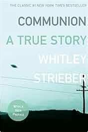 Communion: A True Story: Whitley Strieber: 9780061474187: Books - Amazon.ca