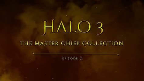 Halo 3 The Master Chief Collection Episode 2 3 Cortana - YouTube