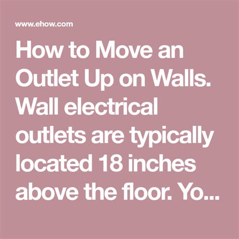 How to Move an Outlet Up on Walls. Wall electrical outlets are ...