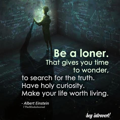 Be A Loner. That Gives You Time To Wonder #inspirational #motivational ...