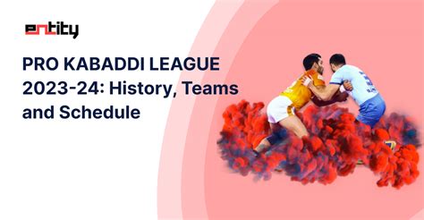 PRO KABADDI LEAGUE 2023-24: History, Teams and Schedule - Entity Digital Sports