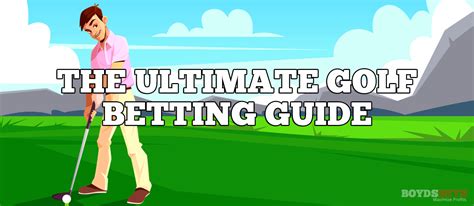 Ultimate Guide to Golf Betting Explained - Bet Types & How to Win | Boyd's Bets