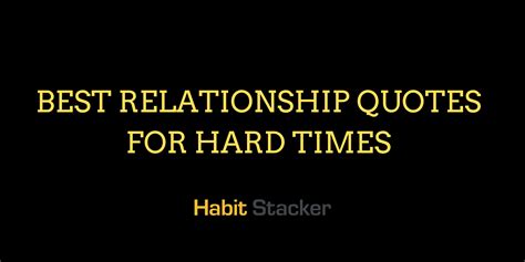 33 Best Relationship Quotes For Hard Times - Habit Stacker