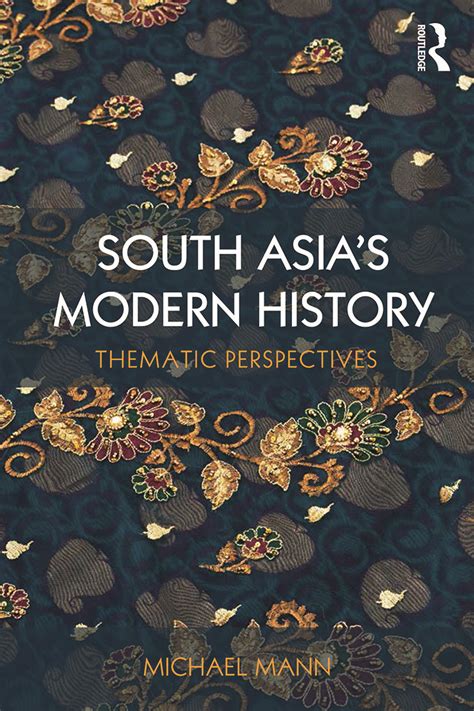 South Asia's Modern History | Thematic Perspectives | Michael Mann | T