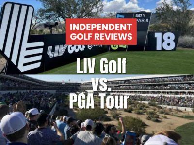 LIV Golf Vs. PGA Tour - Independent Golf Reviews