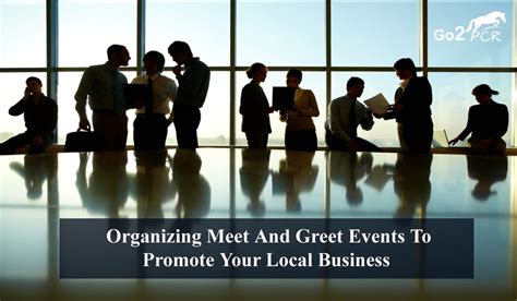 5 Tips to Organizing Meet and Greet Events to Promote your Local ...