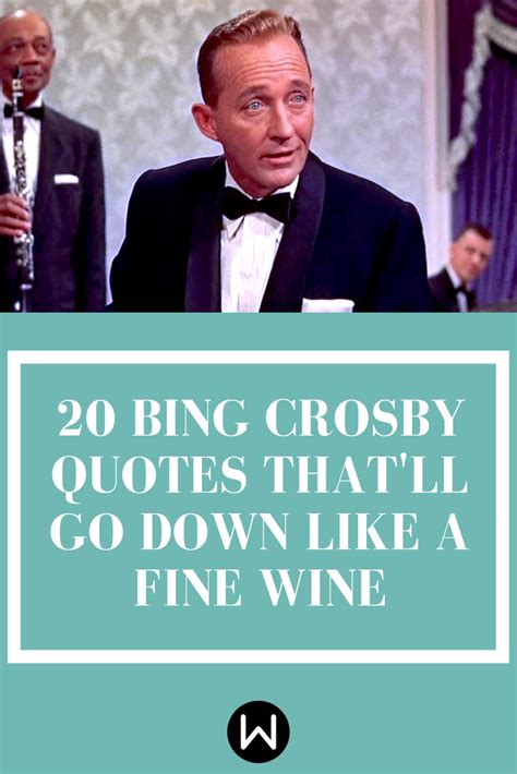 Your Heart Might Flutter After Reading 20 Bing Crosby Quotes | Bing ...