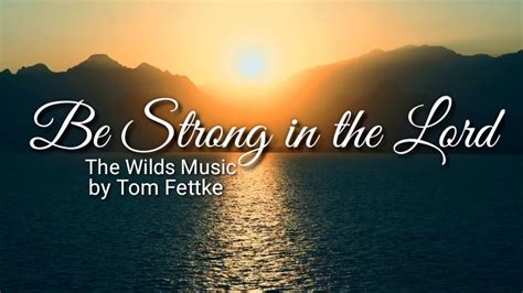 Be Strong In The Lord (Lyric Video) - The WILDS - YouTube