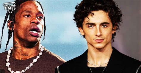 Hollywood's Heartthrob Timothee Chalamet's Dating Life Bothers Travis Scott