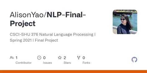 GitHub - AlisonYao/NLP-Final-Project: CSCI-SHU 376 Natural Language Processing | Spring 2021 ...