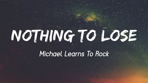 Nothing to Lose - Michael Learns to Rock (Lyrics + Vietsub) - YouTube