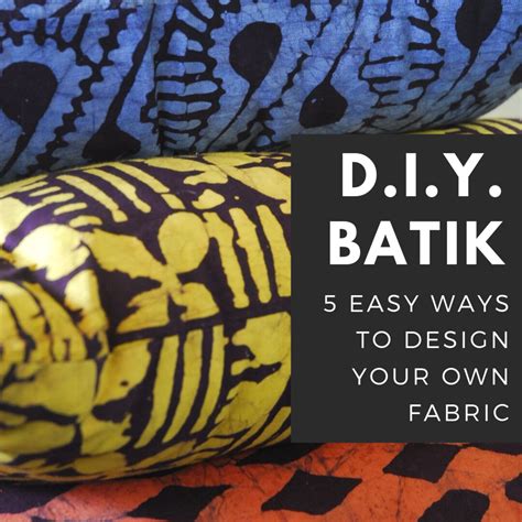 Design Your Own Batik Fabrics (Easy Techniques for Beginners) - FeltMagnet