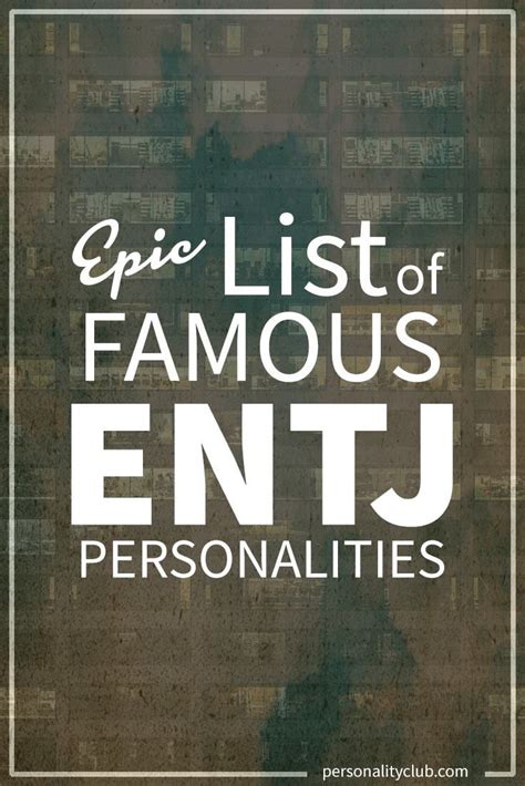 Epic List of Famous People With ENTJ Personality | Personality Club