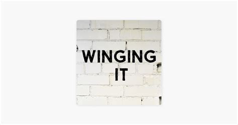 ‎Winging It on Apple Podcasts