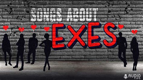 60 Hit Songs About Exes (2023 With Videos) - Audio Tips