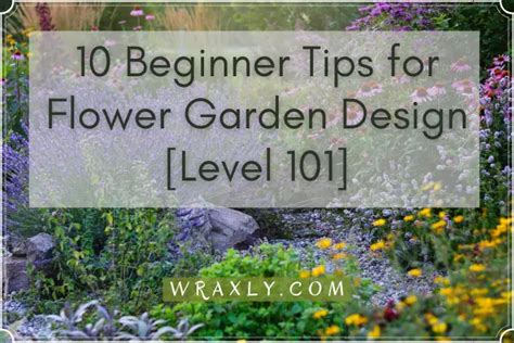 10 Beginner Tips for Flower Garden Design (Level 101) - Wraxly