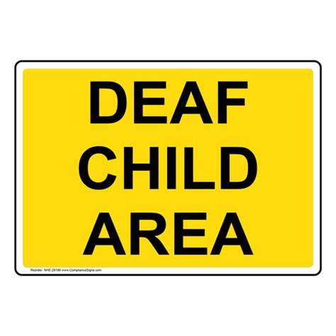 Roadway Traffic Safety Sign - Deaf Child Area